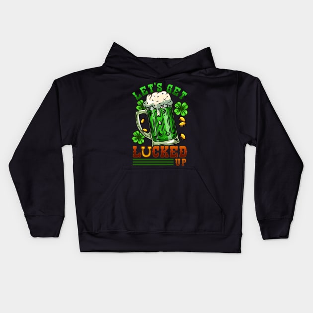 Let's Get Lucked Up I Irish Shenanigans print Kids Hoodie by biNutz